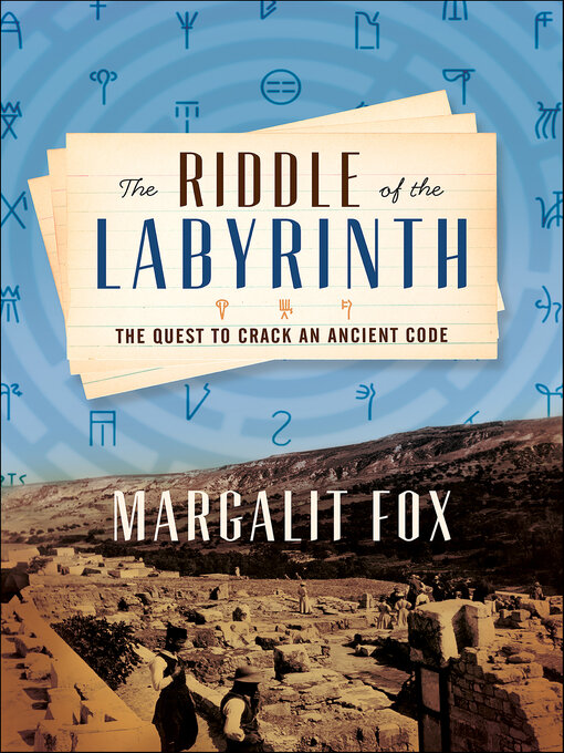 Title details for The Riddle of the Labyrinth by Margalit Fox - Wait list